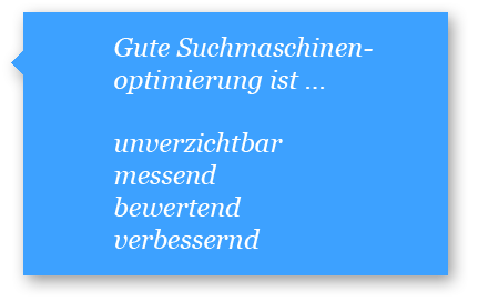 Gute Suchmaschinenoptimierung ist unverzichtbar, messend, bewertend und verbessernd.